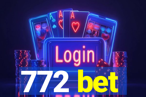 772 bet